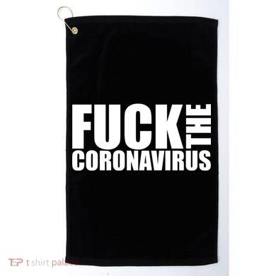 F--K The Coronavirus Golf Towel
