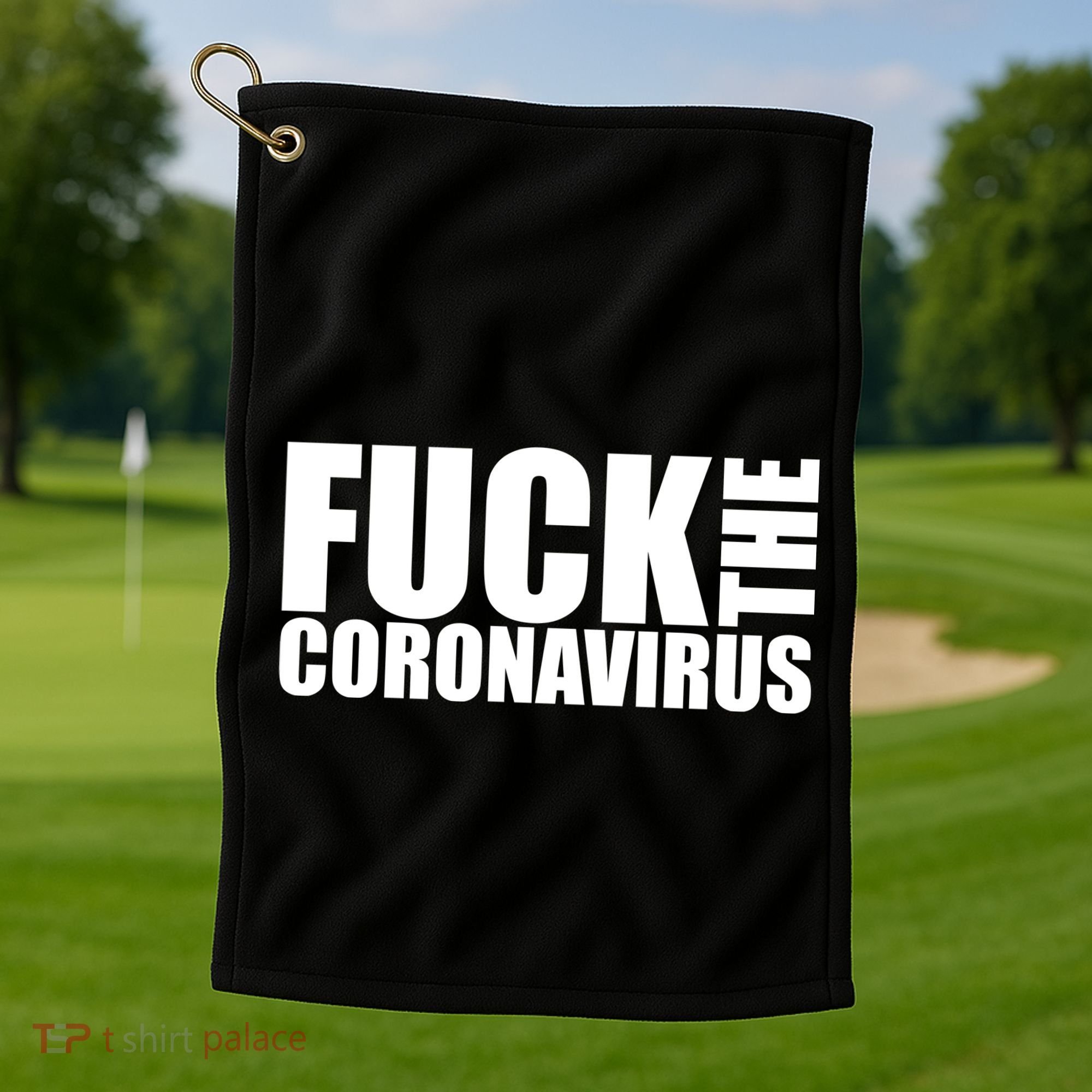 F--K The Coronavirus Golf Towel