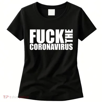 F--K The Coronavirus Women's T-Shirt