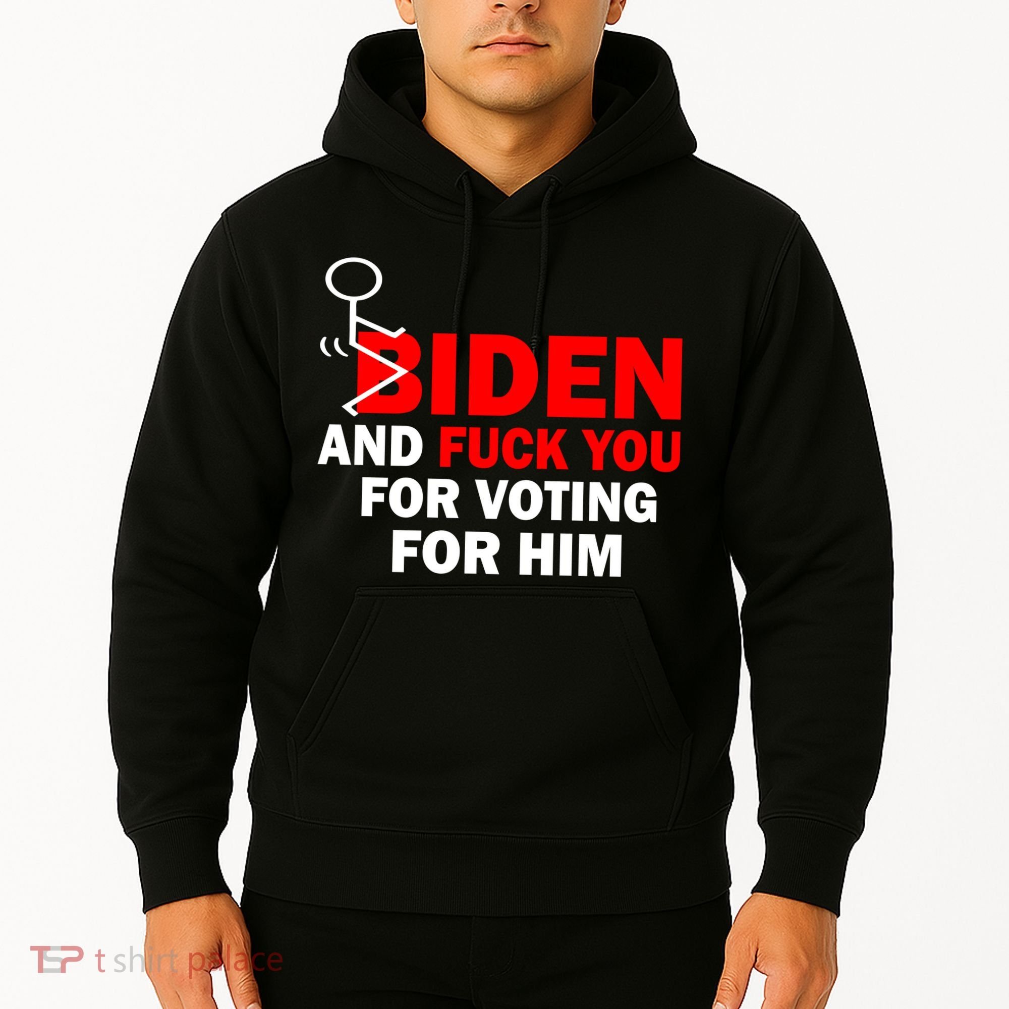 F Biden And Fu*k You For Voting For Him Hoodie