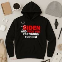 F Biden And Fu*k You For Voting For Him Hoodie thumb 3