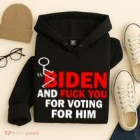 F Biden And Fu*k You For Voting For Him Hoodie thumb 4