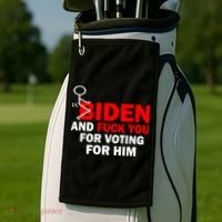 F Biden And Fu*k You For Voting For Him Golf Towel thumb 2