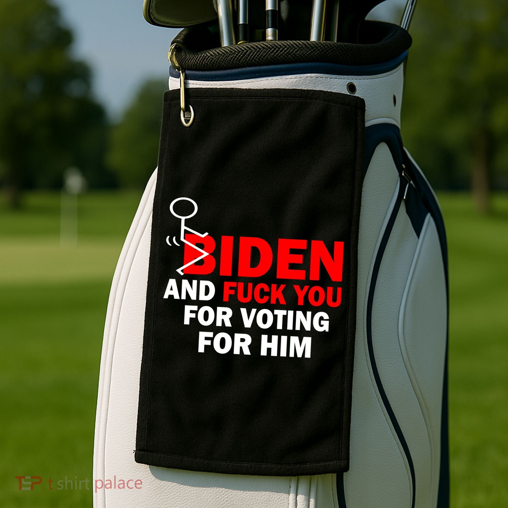 F Biden And Fu*k You For Voting For Him Golf Towel