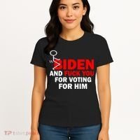 F Biden And Fu*k You For Voting For Him Women's T-Shirt thumb 4