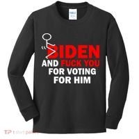 F Biden And Fu*k You For Voting For Him Kids Long Sleeve Shirt thumb 0