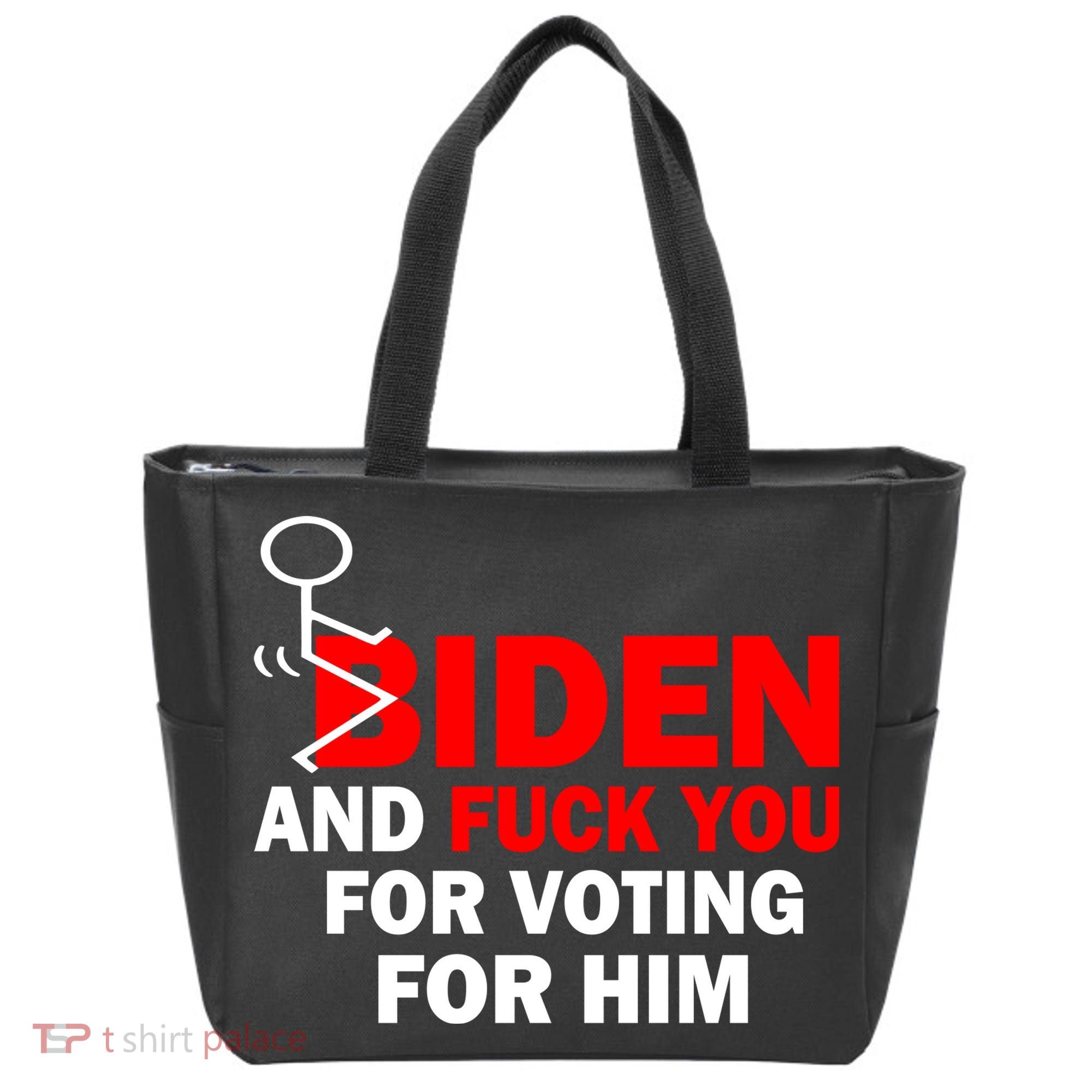 F Biden And Fu*k You For Voting For Him Tote Bag