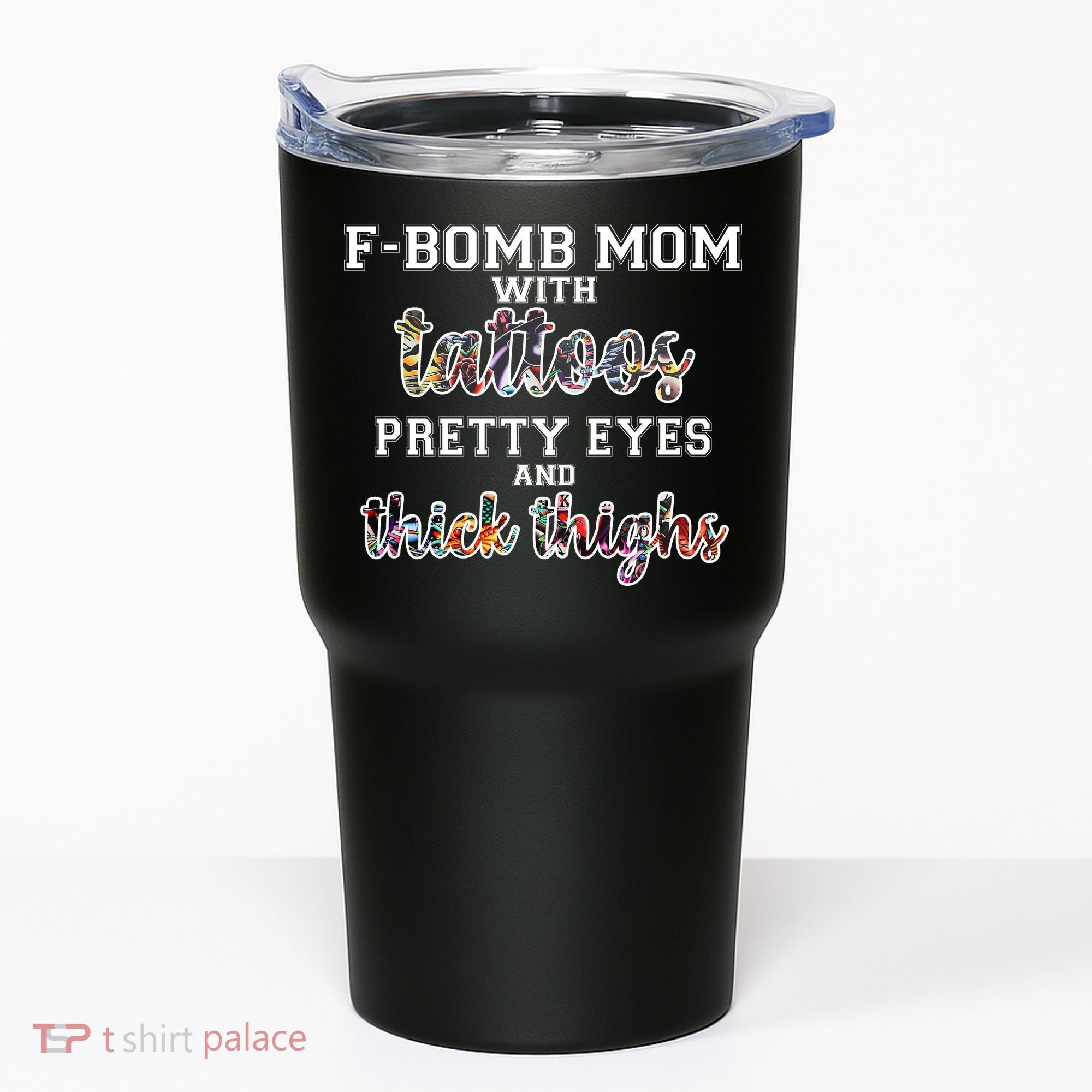 F-Bomb Mom With Tattoos and Thick Thighs Tumbler