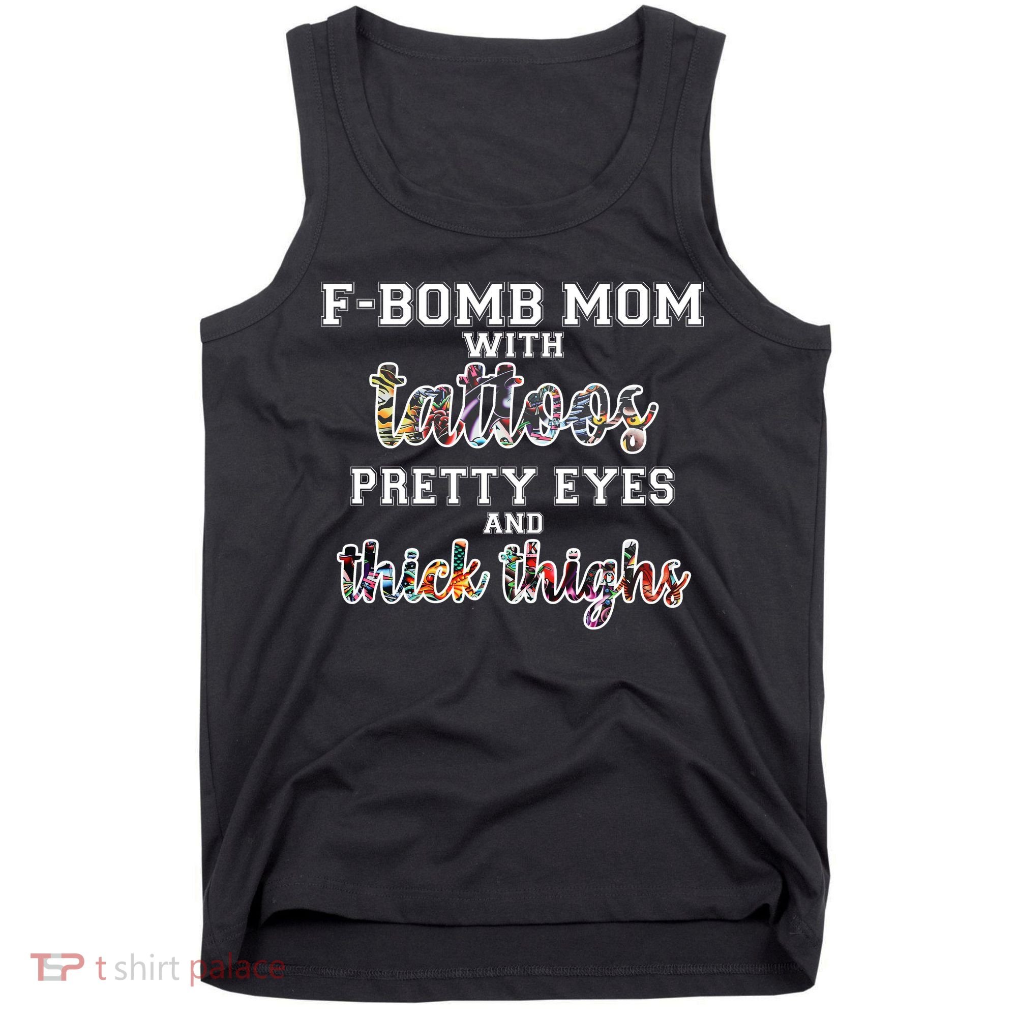 F-Bomb Mom With Tattoos and Thick Thighs Tank Top