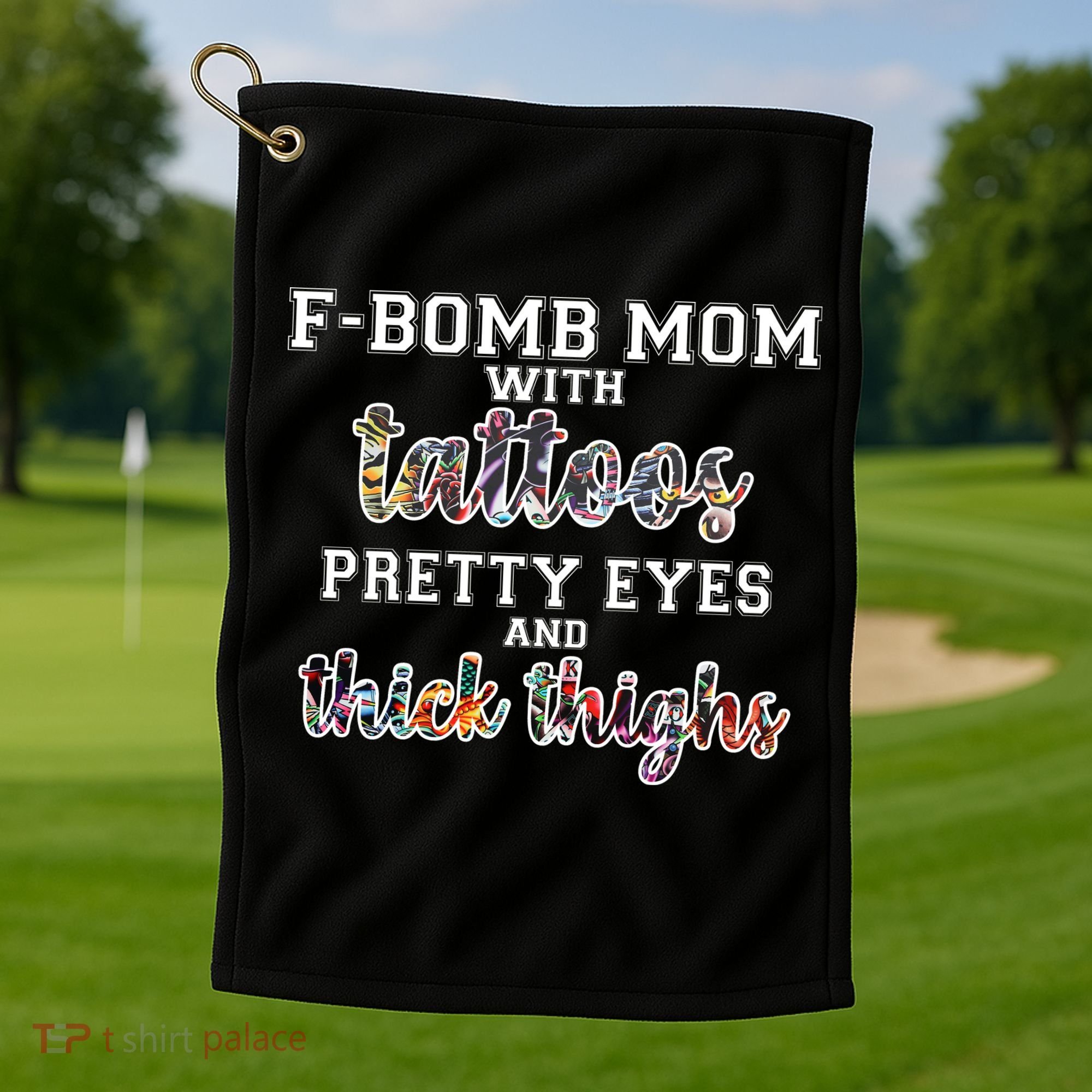 F-Bomb Mom With Tattoos and Thick Thighs Golf Towel