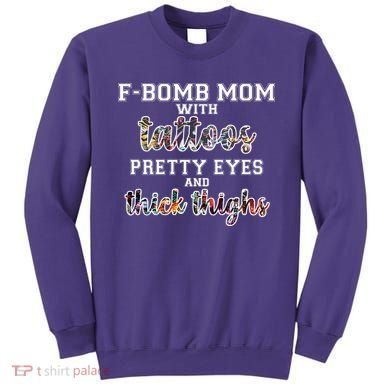 F-Bomb Mom With Tattoos and Thick Thighs Sweatshirt