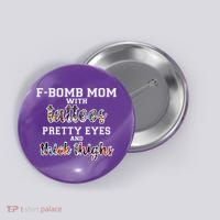 F-Bomb Mom With Tattoos and Thick Thighs Button thumb 0