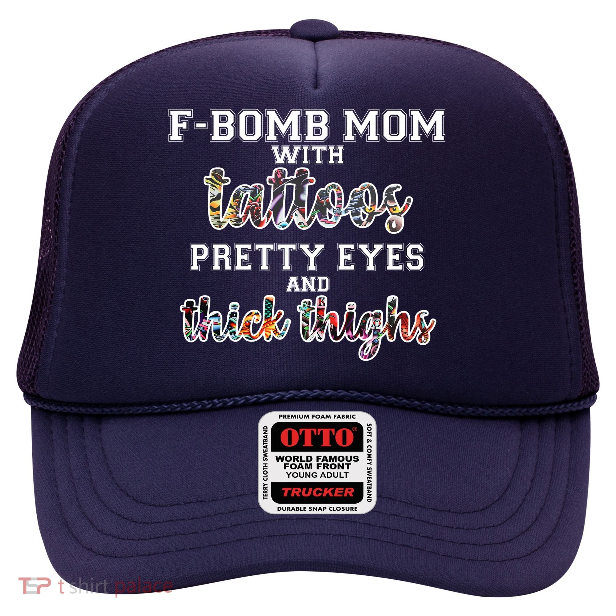 F-Bomb Mom With Tattoos and Thick Thighs Hat