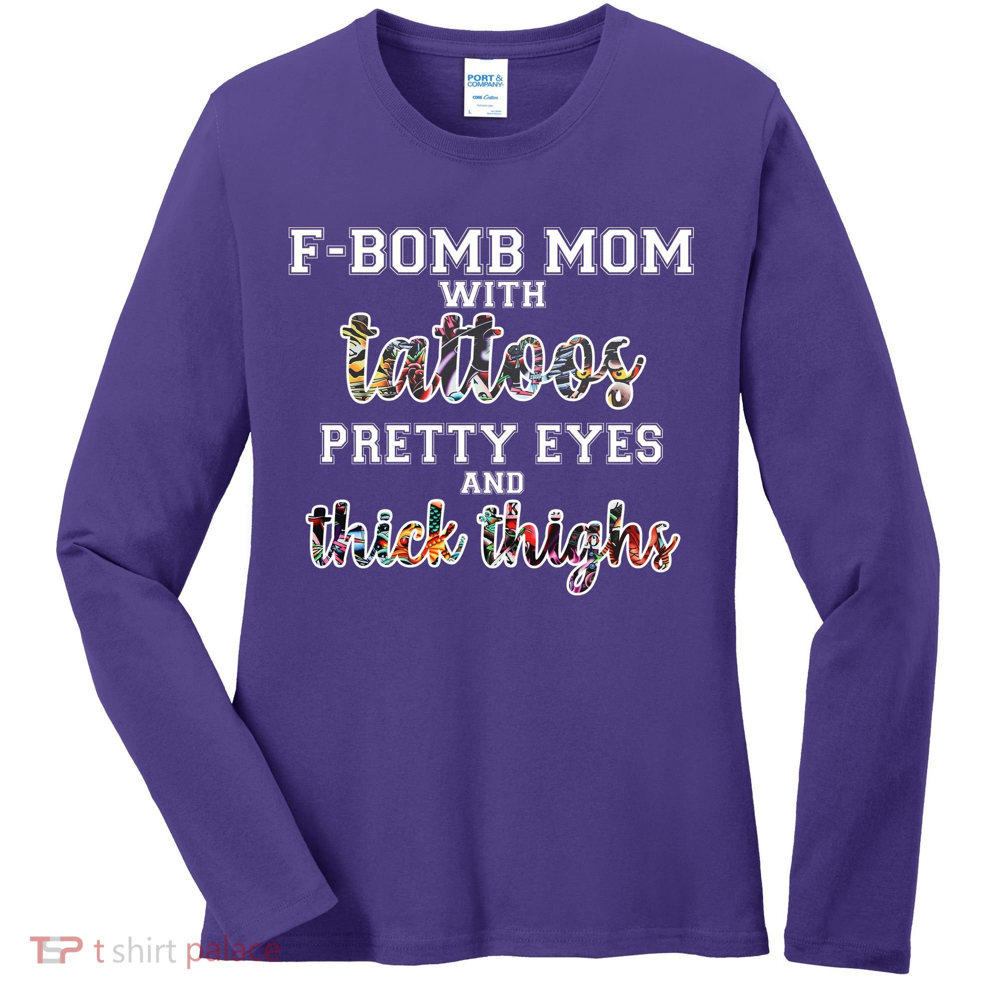 F-Bomb Mom With Tattoos and Thick Thighs Women's Long Sleeve Shirt