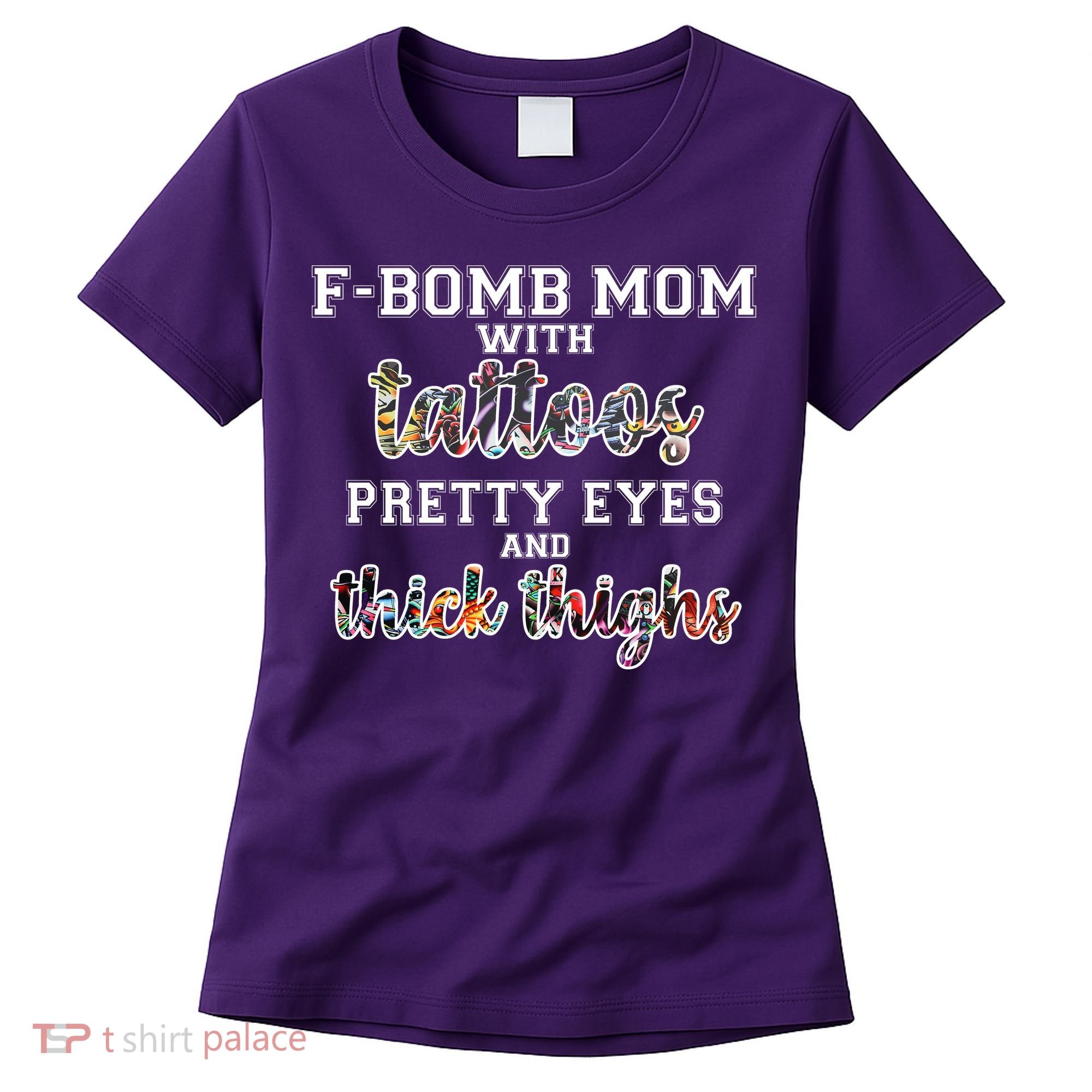 F-Bomb Mom With Tattoos and Thick Thighs Women's T-Shirt