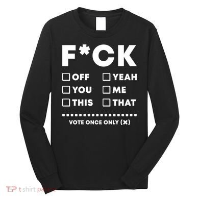 F Check Box Funny Sarcastic  Long Sleeve Shirt