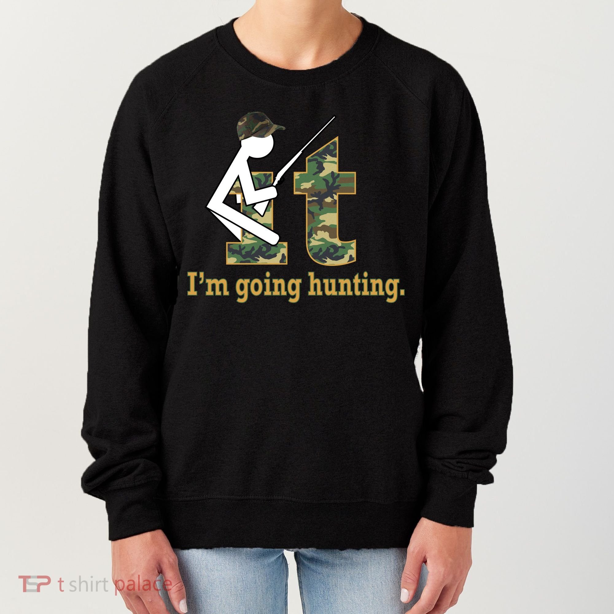 F It Im Going Hunting Women's Sweatshirt