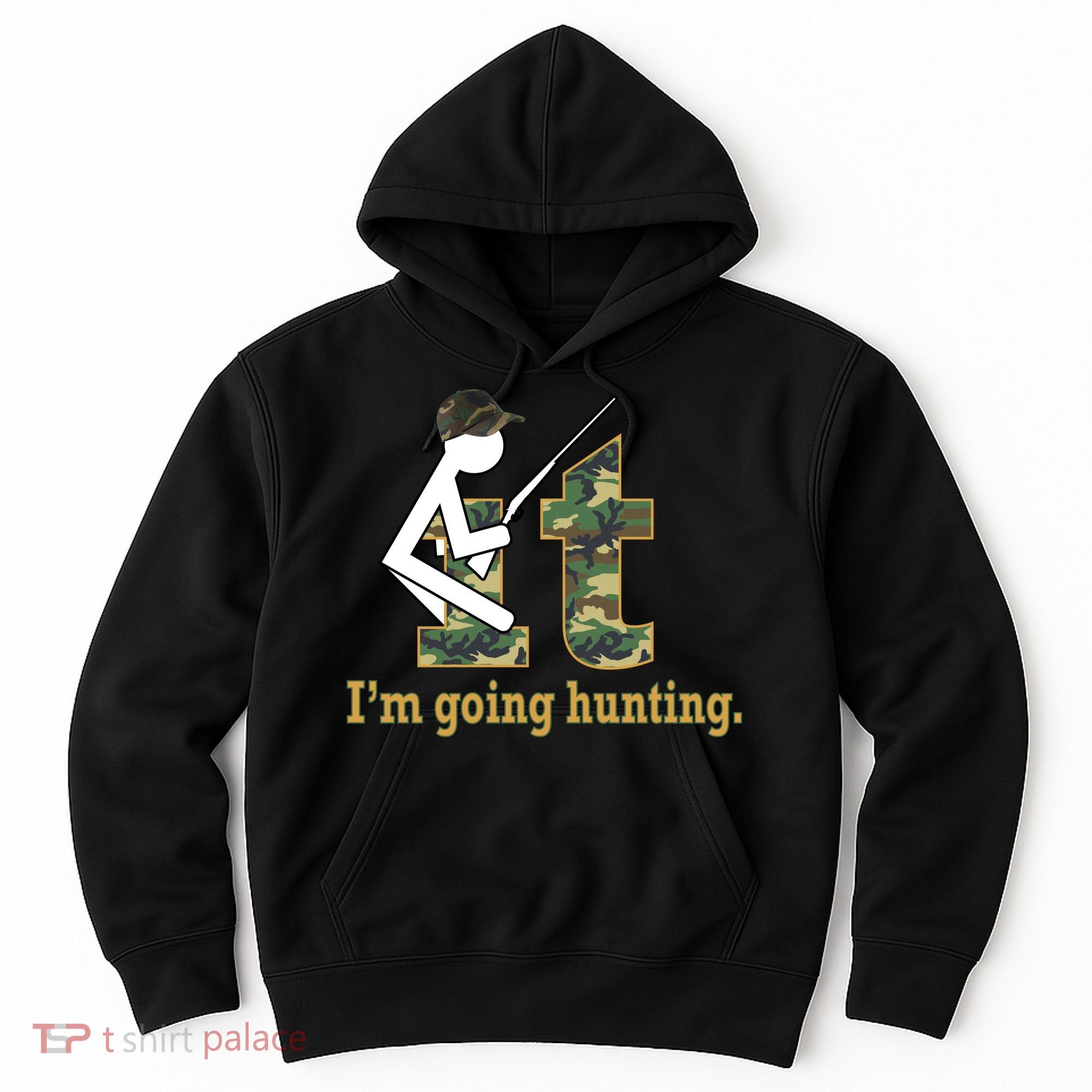 F It Im Going Hunting Hoodie