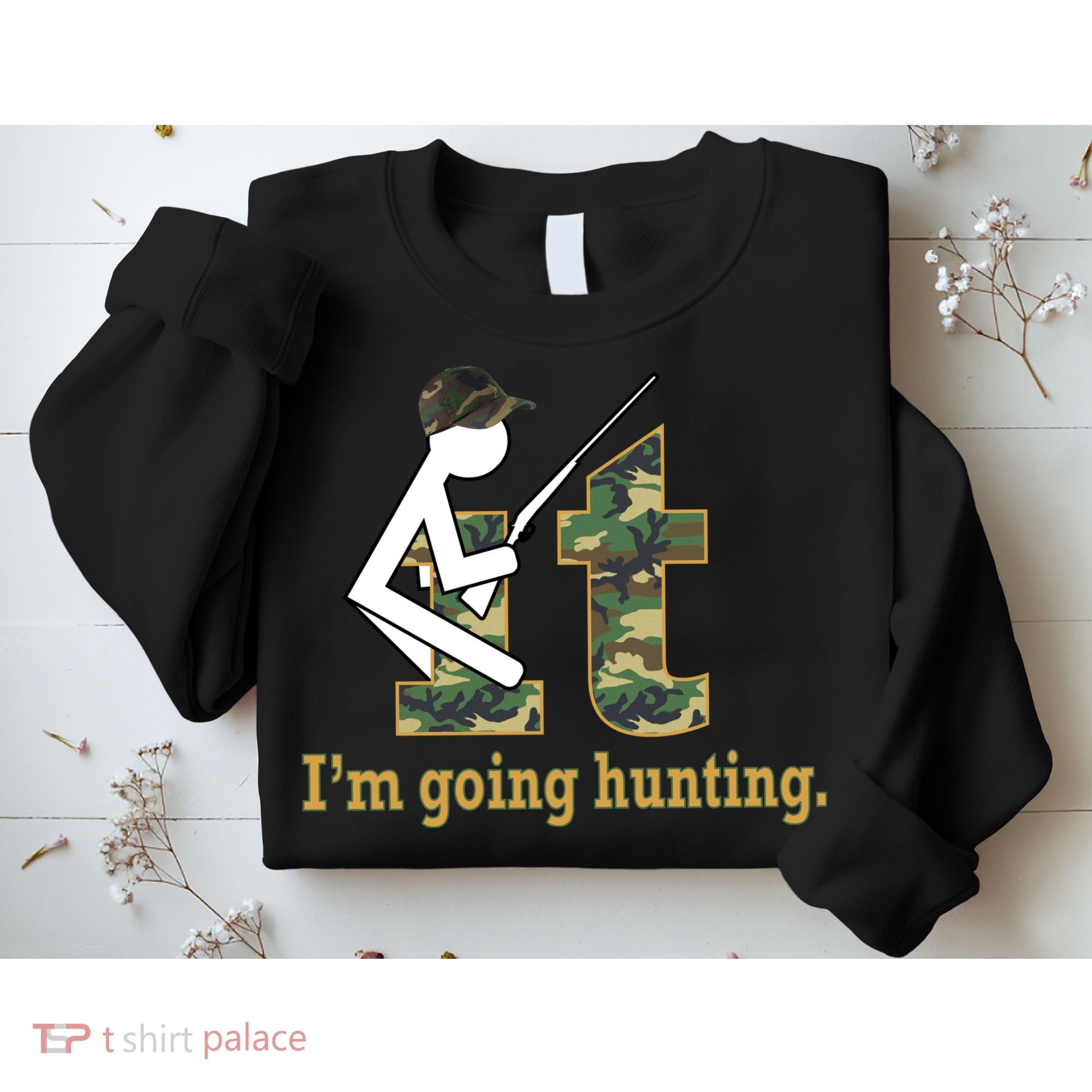 F It Im Going Hunting Sweatshirt
