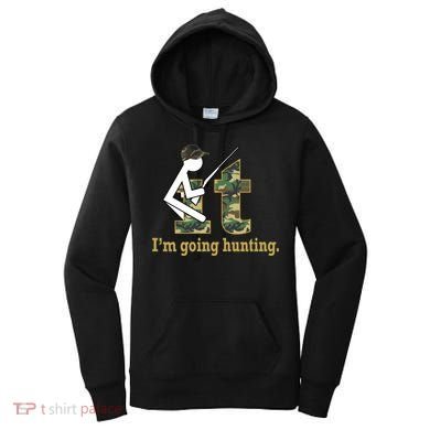 F It Im Going Hunting Women's Hoodie