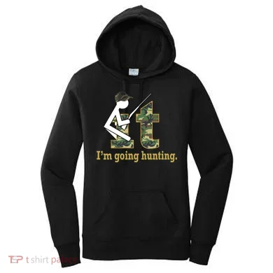 F It Im Going Hunting Women's Hoodie