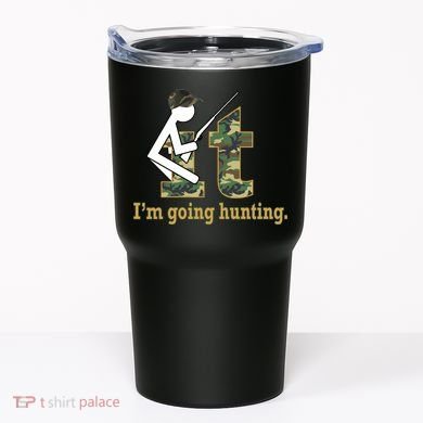 F It Im Going Hunting Tumbler