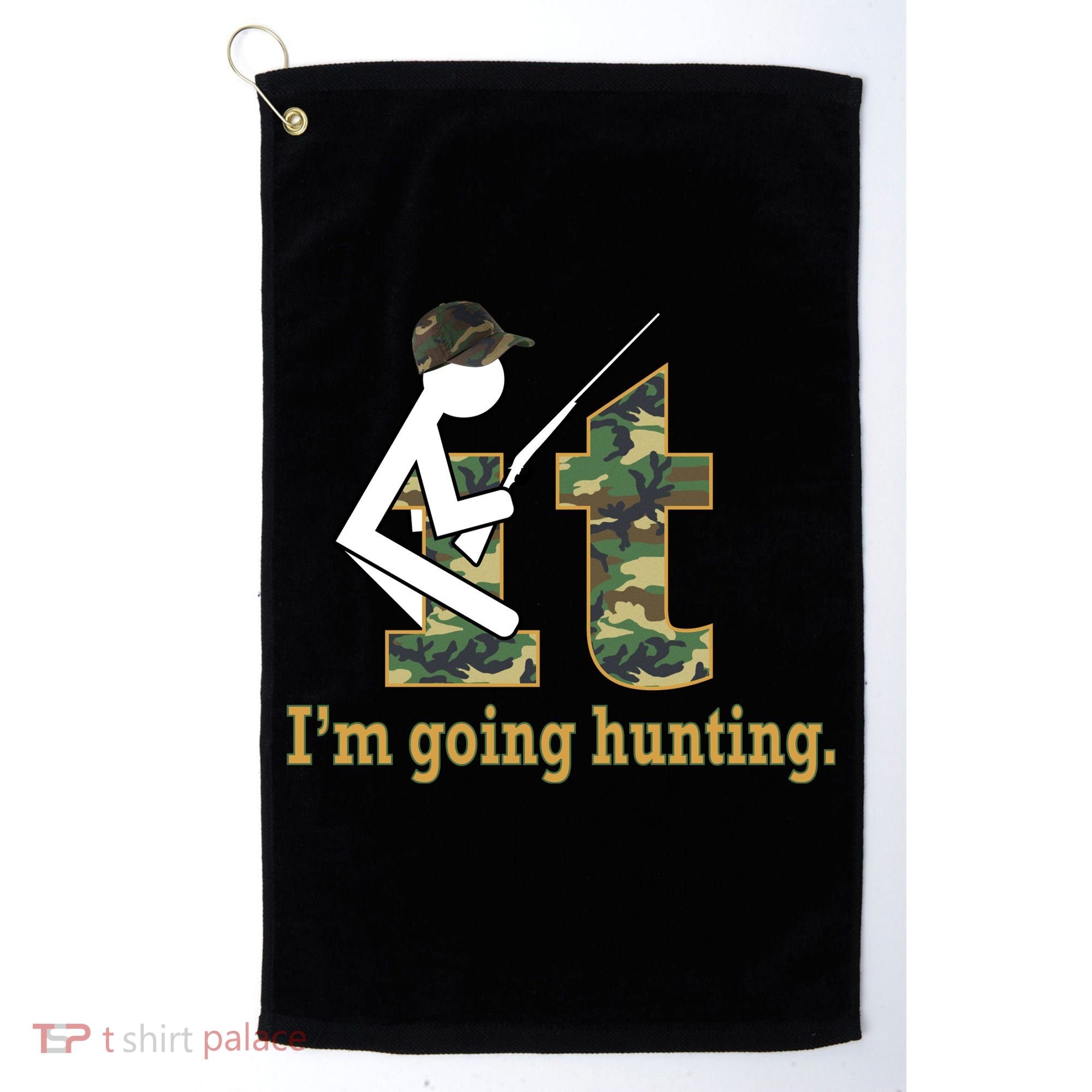 F It Im Going Hunting Golf Towel