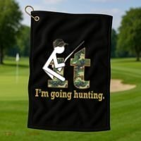 F It Im Going Hunting Golf Towel thumb 1
