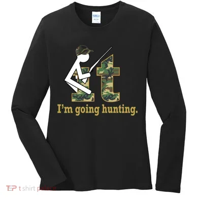 F It Im Going Hunting Women's Long Sleeve Shirt