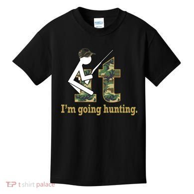 F It Im Going Hunting Kids T-Shirt