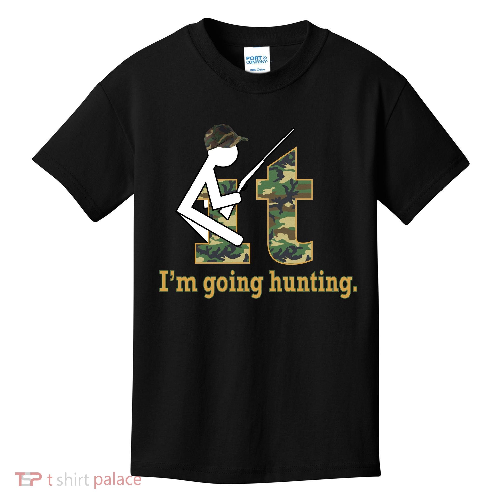 F It Im Going Hunting Kids T-Shirt