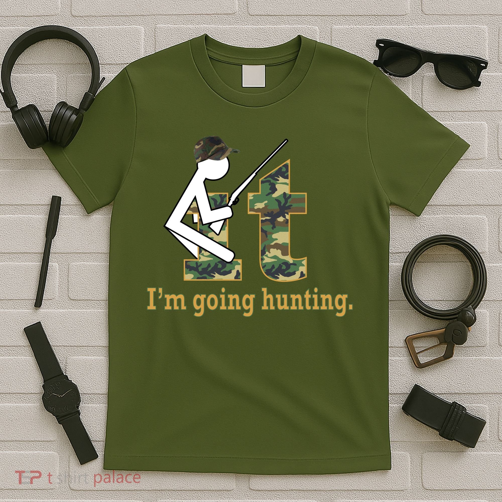 F It Im Going Hunting T-Shirt