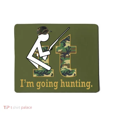 F It Im Going Hunting Mousepad