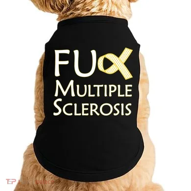F Multiple Sclerosis Doggie Tank