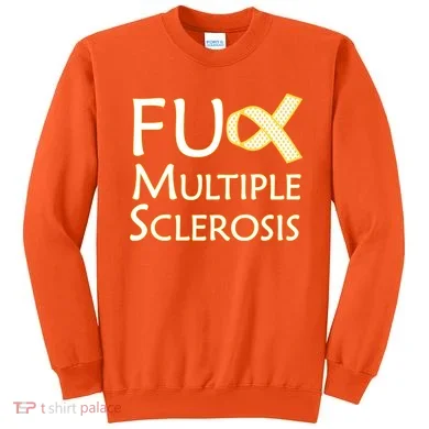 F Multiple Sclerosis Sweatshirt
