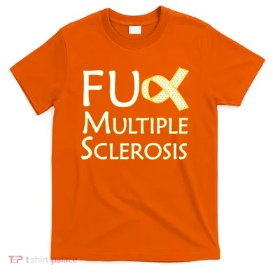 F Multiple Sclerosis T-Shirt