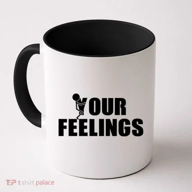 F Your Feelings Coffee Mug
