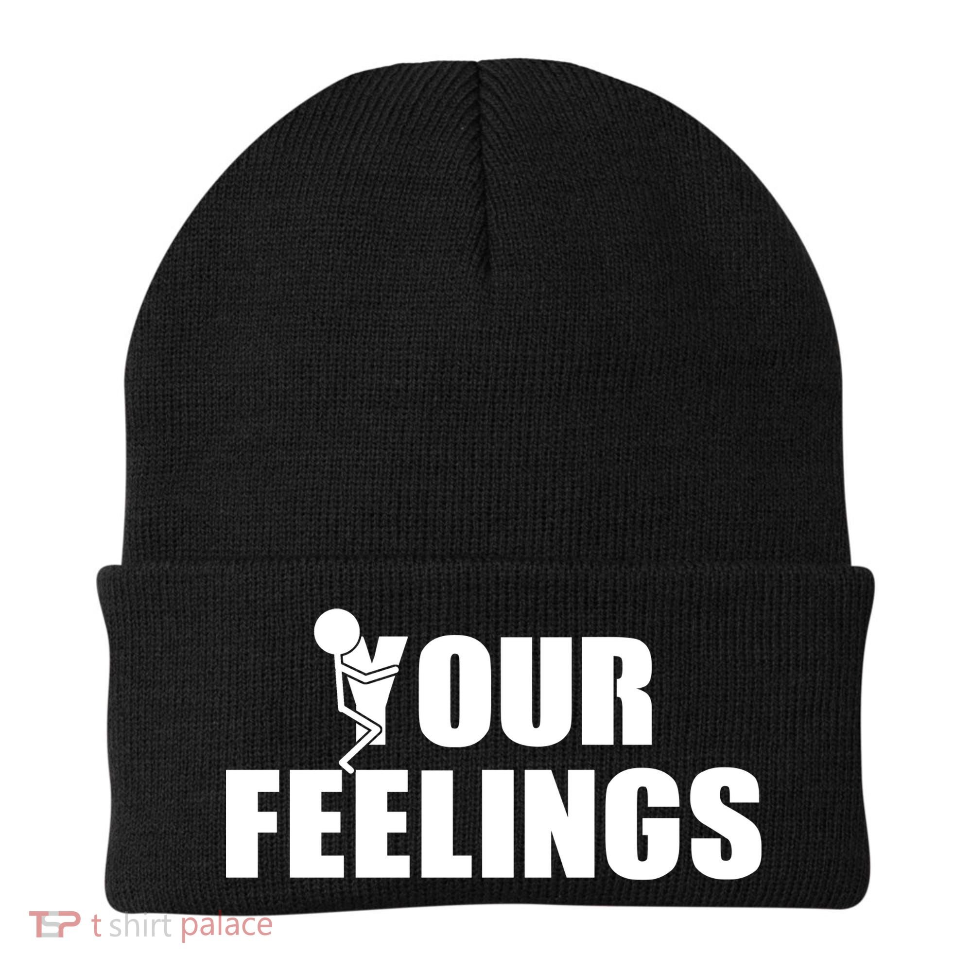 F Your Feelings Beanie
