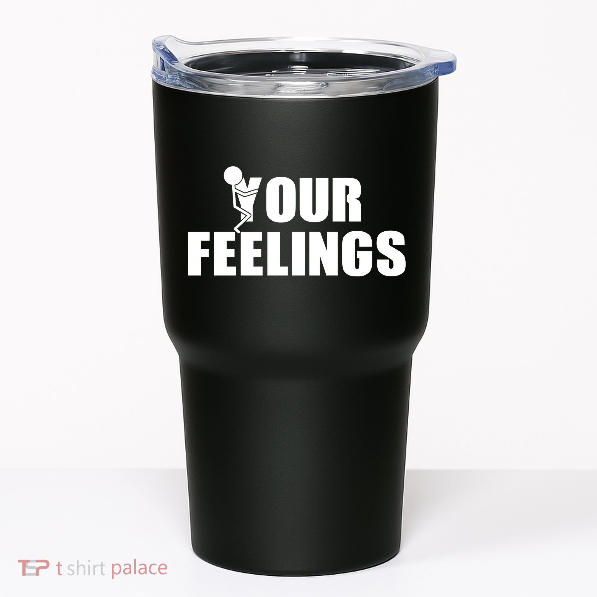 F Your Feelings Tumbler