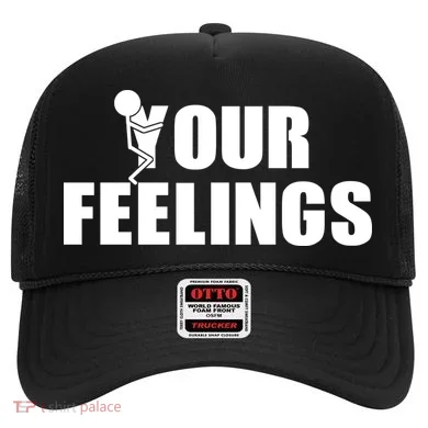 F Your Feelings Hat