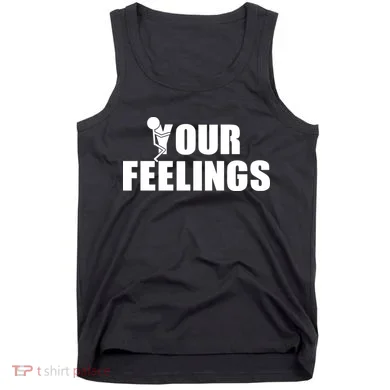 F Your Feelings Tank Top