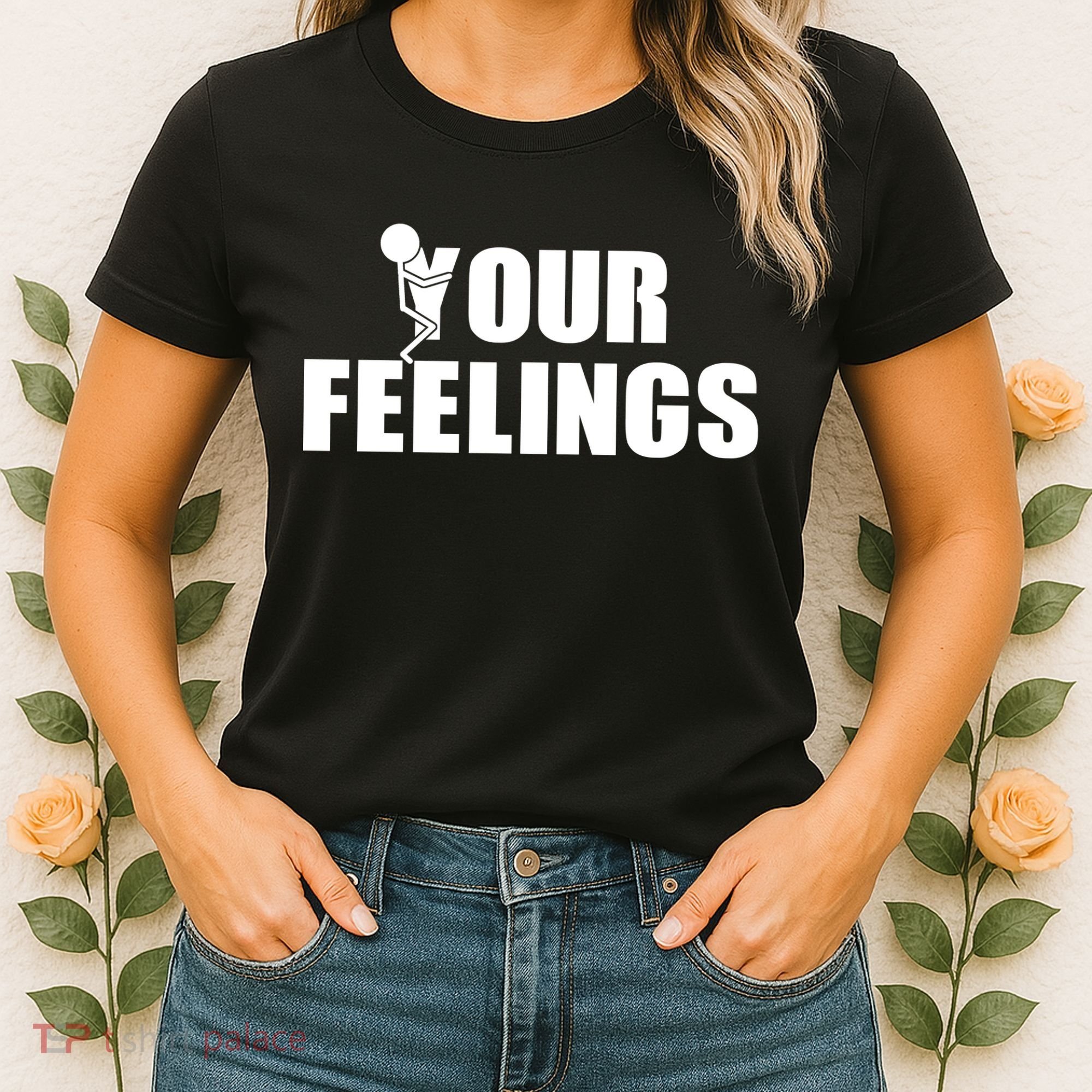 F Your Feelings Women's T-Shirt