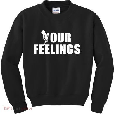 F Your Feelings Kids Sweatshirt
