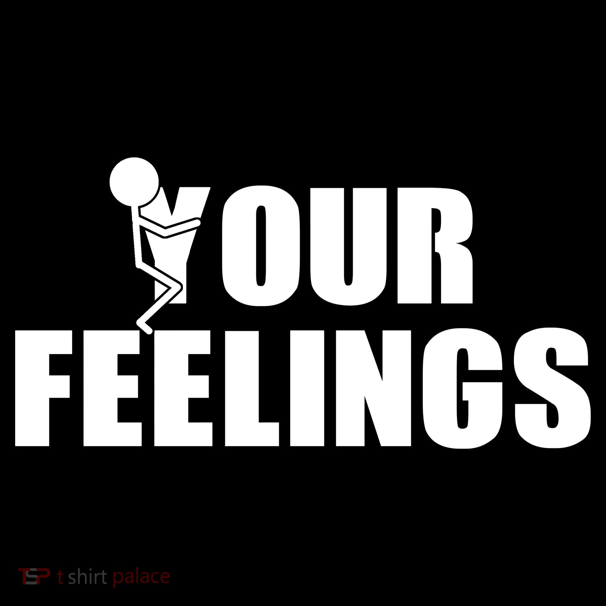 F Your Feelings Kids T-Shirt