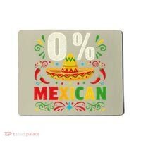 Funny 0 Percent Mexican Fiesta Mexico Party Cinco De Mayo Mousepad thumb 0