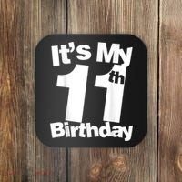 Funny 11th Birthday It's My 11th Birthday 11 Year Old Birthday Coaster thumb 0