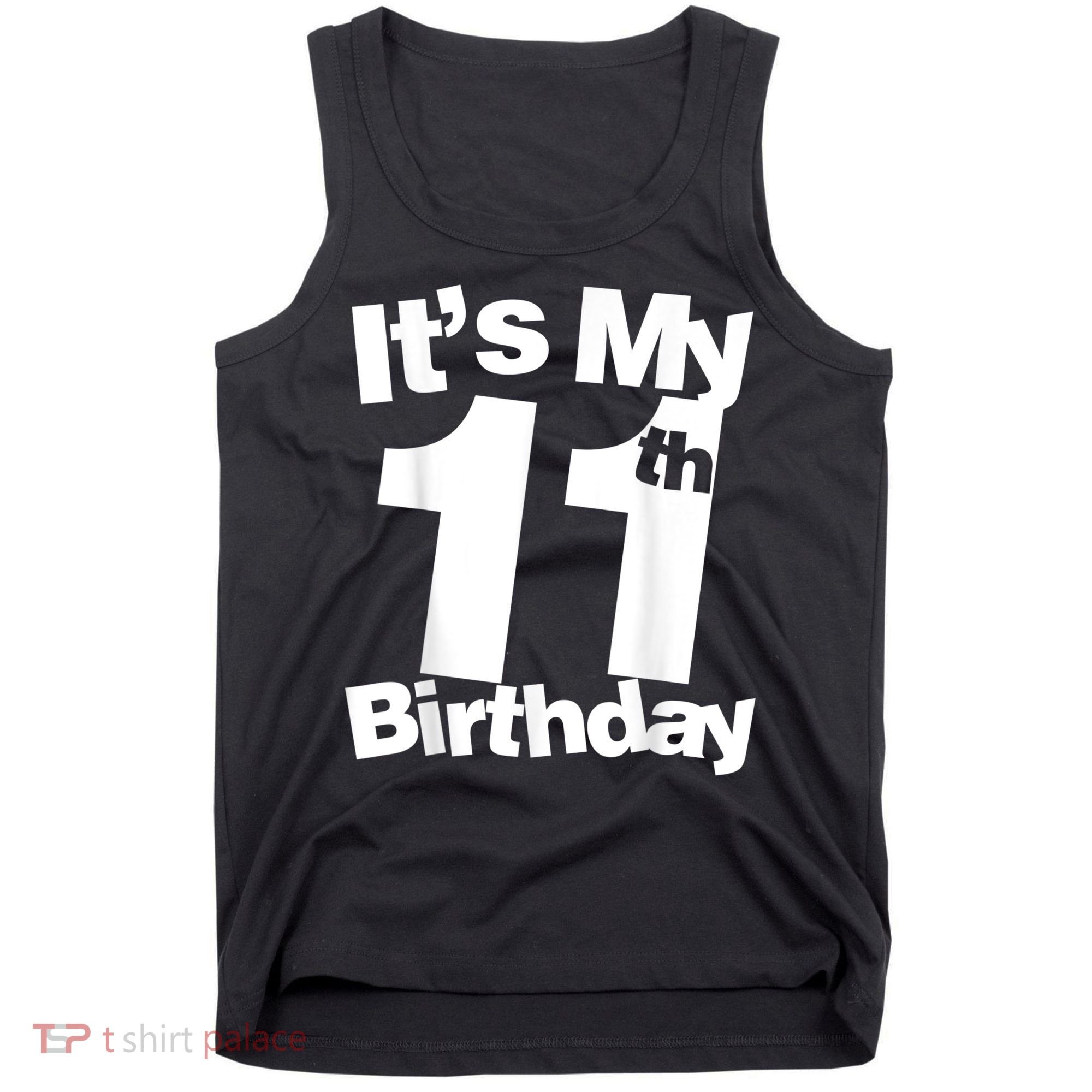 Funny 11th Birthday It's My 11th Birthday 11 Year Old Birthday Tank Top