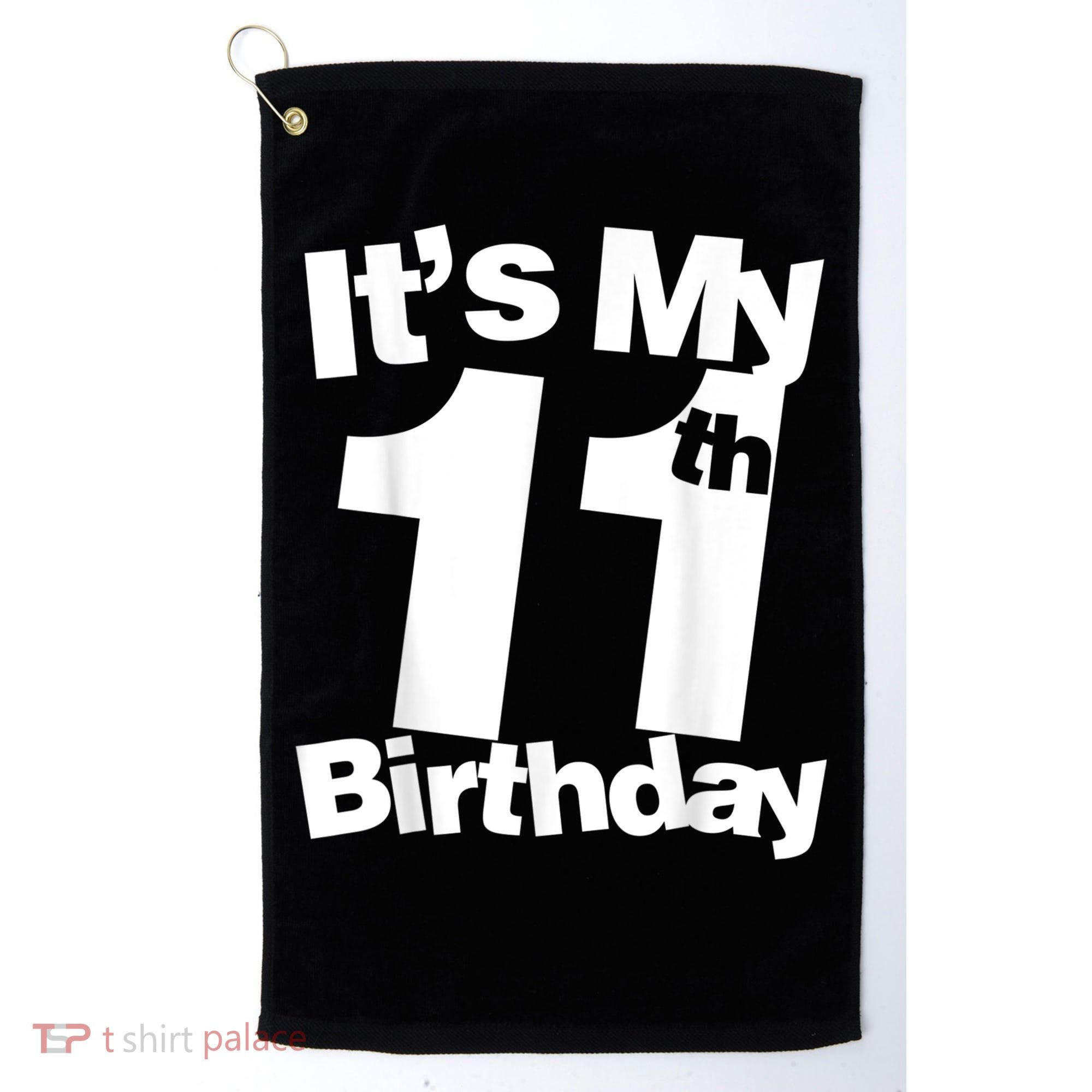 Funny 11th Birthday It's My 11th Birthday 11 Year Old Birthday Golf Towel