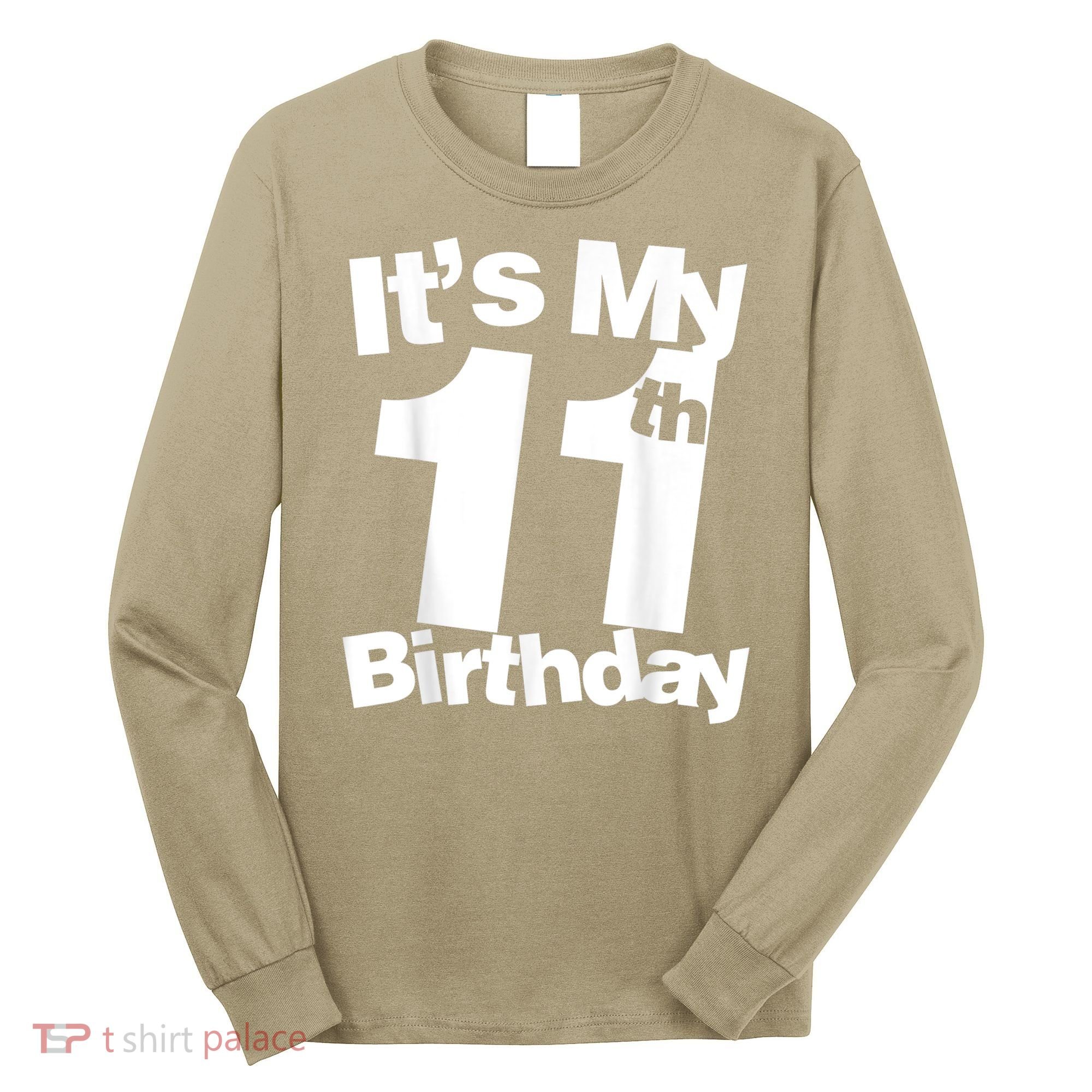 Funny 11th Birthday It's My 11th Birthday 11 Year Old Birthday Long Sleeve Shirt