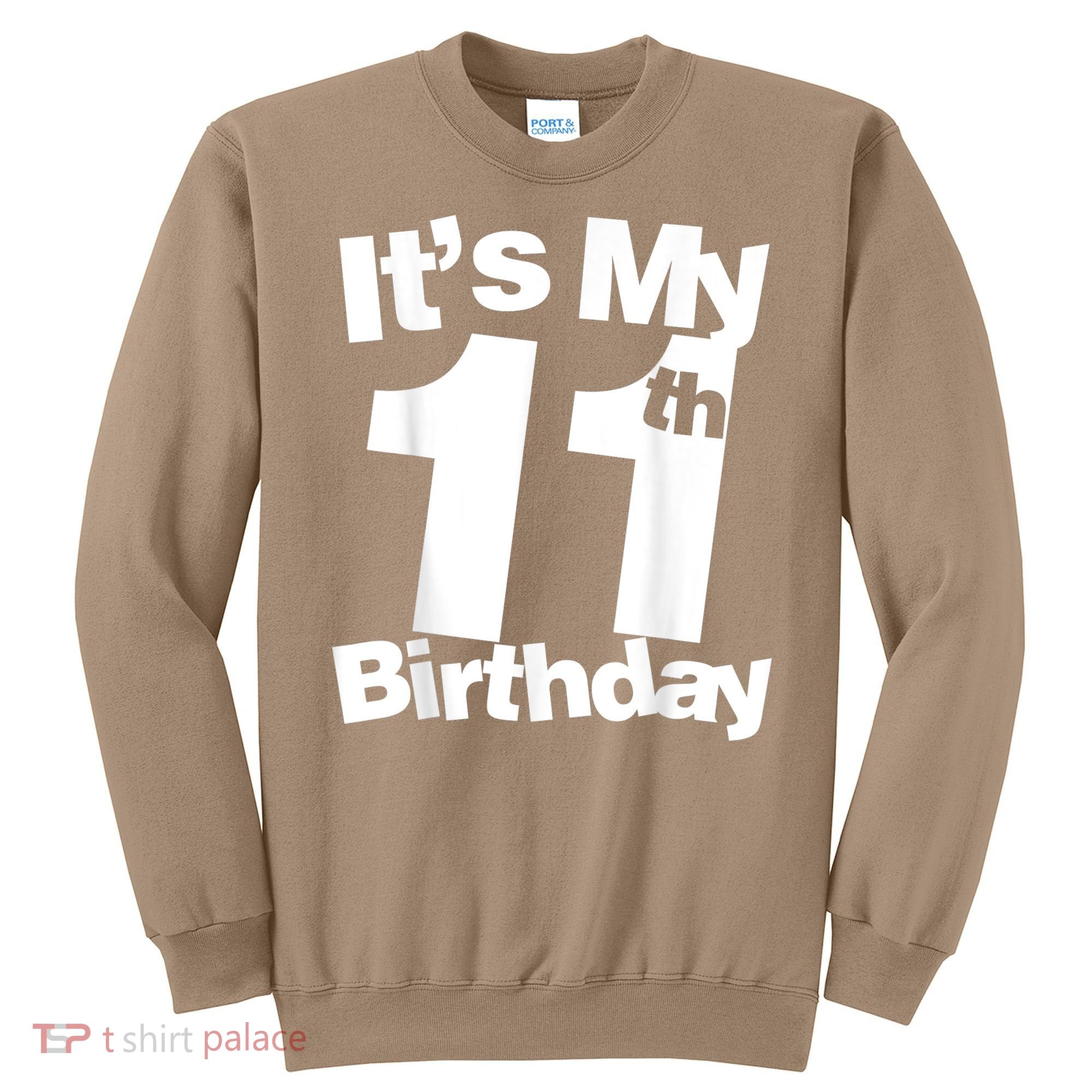 Funny 11th Birthday It's My 11th Birthday 11 Year Old Birthday Sweatshirt